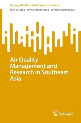 Air Quality Management and Research in Southeast Asia - Erik Velasco, Armando Retama, Dimitris Stratoulias