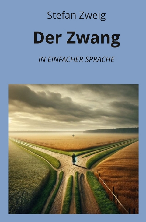 Der Zwang: In Einfacher Sprache - Stefan Zweig