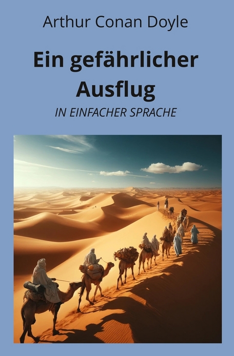 Ein gefährlicher Ausflug: In Einfacher Sprache - Arthur Conan Doyle