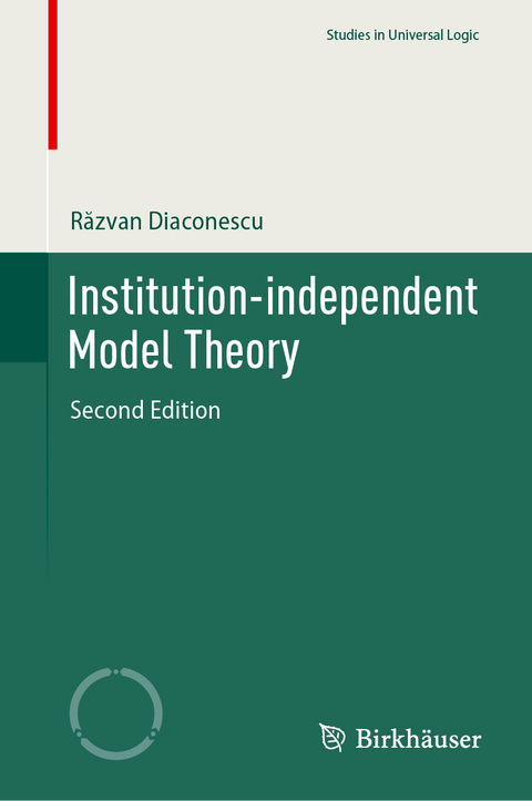 Institution-independent Model Theory - Răzvan Diaconescu