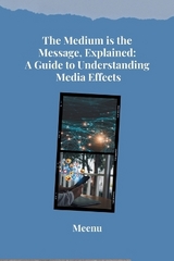 The Medium is the Message, Explained: A Guide to Understanding Media Effects -  Meenu