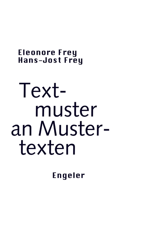 Textmuster an Mustertexten - Eleonore Frey, Hans-Jost Frey