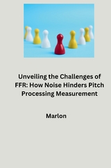 Unveiling the Challenges of FFR: How Noise Hinders Pitch Processing Measurement -  Marlon