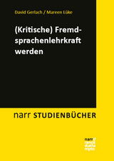 (Kritische) Fremdsprachenlehrkraft werden - David Gerlach, Mareen Lüke