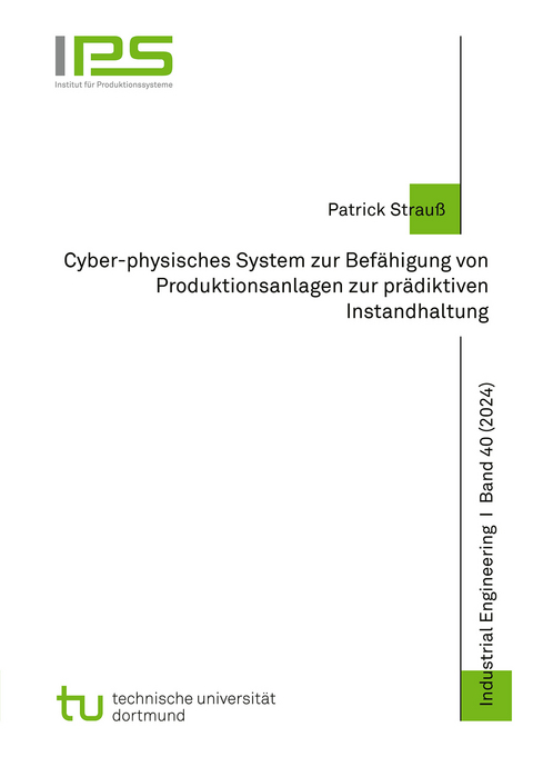 Cyber-physisches System zur Befähigung von Produktionsanlagen zur prädiktiven Instandhaltung - Patrick Strauß