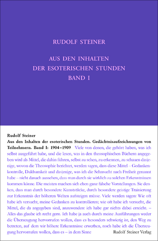 Aus den Inhalten der esoterischen Stunden, Band I: 1904-1909 - Rudolf Steiner; Hella Wiesberger; Martina M. Sam