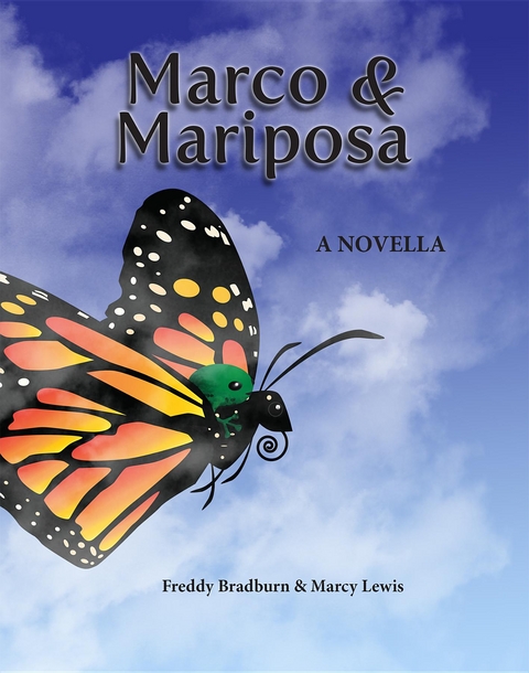 Marco and Mariposa -  Freddy Bradburn,  Marcie Lewis