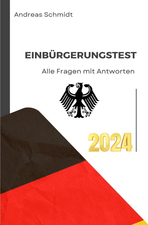 Einbürgerungstest 2024 - Alle Fragen mit Antworten - Andreas Schmidt