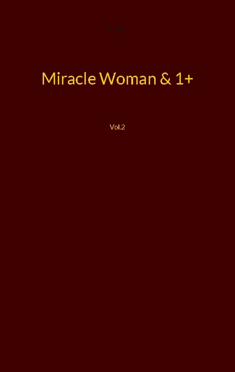 Miracle Woman & 1+ - C. M.