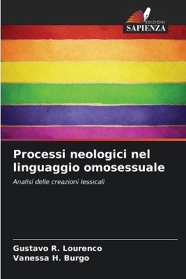 Processi neologici nel linguaggio omosessuale - Gustavo R. Lourenco, Vanessa H. Burgo