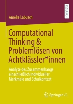 Computational Thinking und Problemlösen von Achtklässler*innen - Amelie Labusch