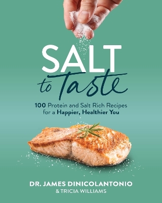 Salt to Taste - James Dinicolantonio, Tricia Williams