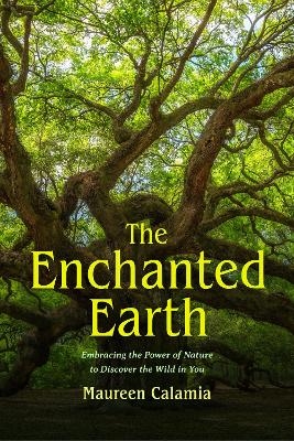 The Enchanted Earth - Maureen Calamia