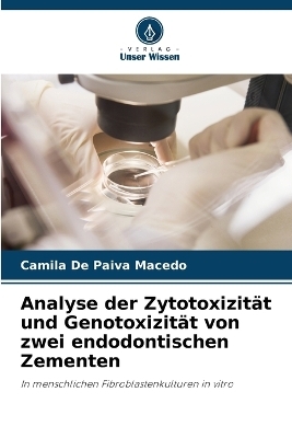 Analyse der Zytotoxizit�t und Genotoxizit�t von zwei endodontischen Zementen - Camila De Paiva Macedo