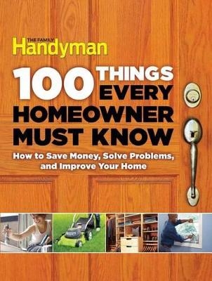 100 Things Every Homeowner Must Know - 