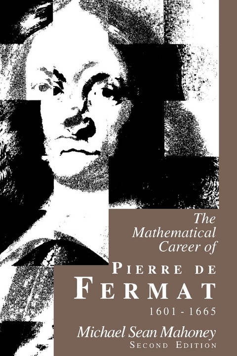 Mathematical Career of Pierre de Fermat, 1601-1665 -  Michael Sean Mahoney