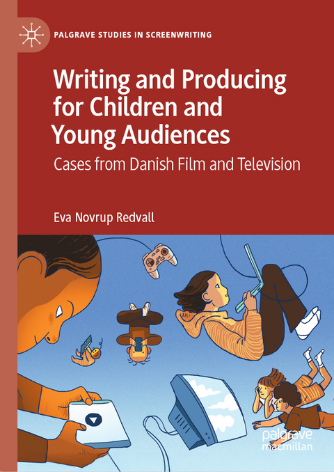 Writing and Producing for Children and Young Audiences - Eva Novrup Redvall