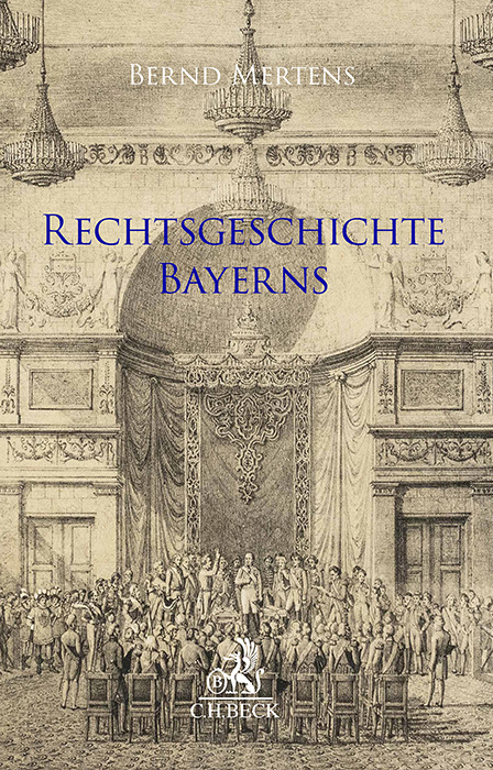 Rechtsgeschichte Bayerns - Bernd Mertens