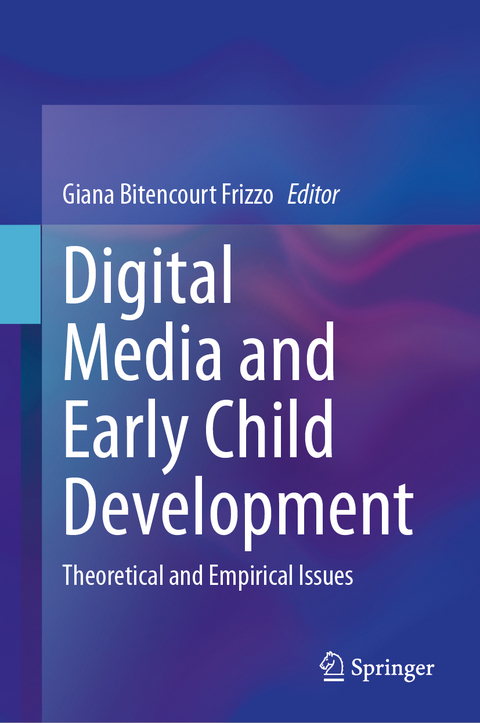 Digital Media and Early Child Development - 