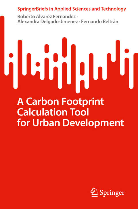 A Carbon Footprint Calculation Tool for Urban Development - Roberto Alvarez Fernandez, Alexandra Delgado-Jimenez, Fernando Beltrán