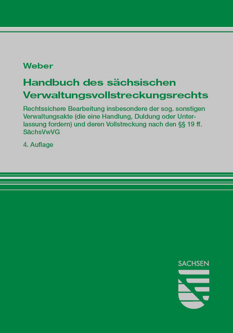 Handbuch des sächsischen Verwaltungsvollstreckungsrechts - Klaus Weber