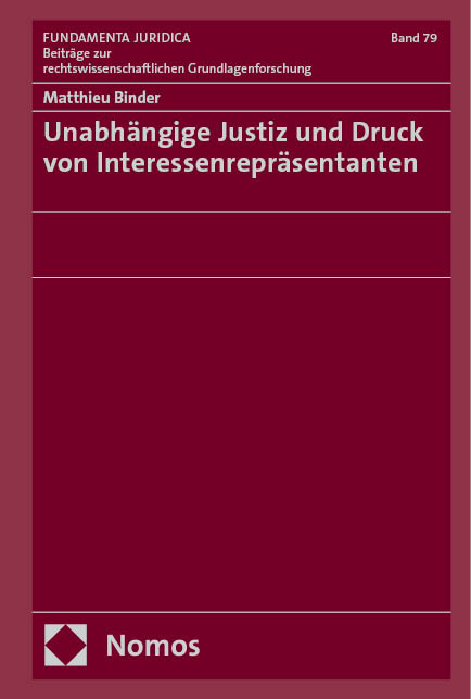 Unabhängige Justiz und Druck von Interessenrepräsentanten - Matthieu Binder