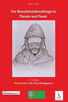 Der Brandschutzbeauftragte in Theorie und Praxis - Marc Latza