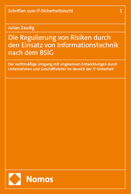 Die Regulierung von Risiken durch den Einsatz von Informationstechnik nach dem BSIG - Julian Zaudig