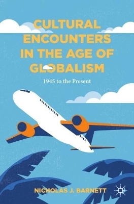 Cultural encounters in the age of globalism - Nicholas J. Barnett