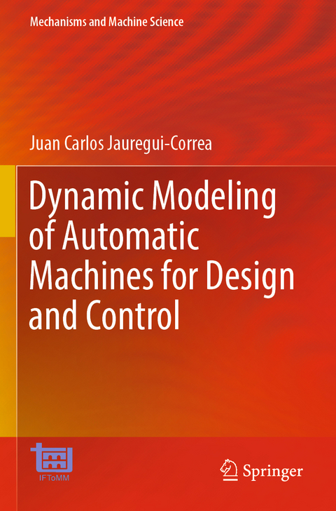 Dynamic Modeling of Automatic Machines for Design and Control - Juan Carlos Jauregui-Correa