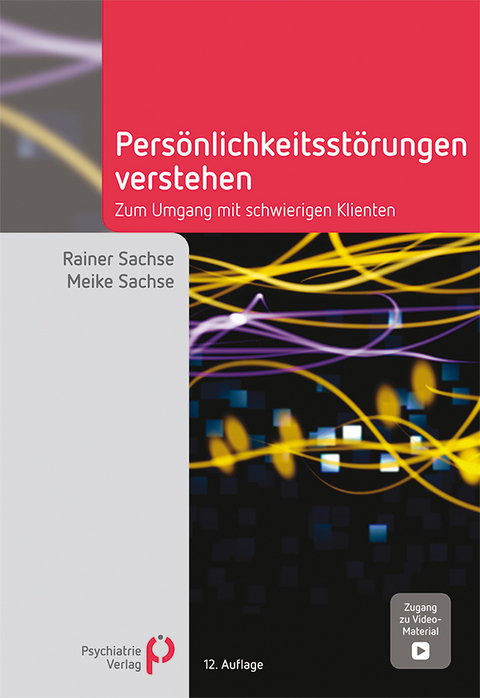 Persönlichkeitsstörungen verstehen - Rainer Sachse, Meike Sachse