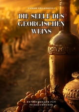 Die Seele des georgischen Weins - Zurab Gelashvili