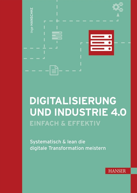 Digitalisierung und Industrie 4.0 - einfach und effektiv - Inge Hanschke