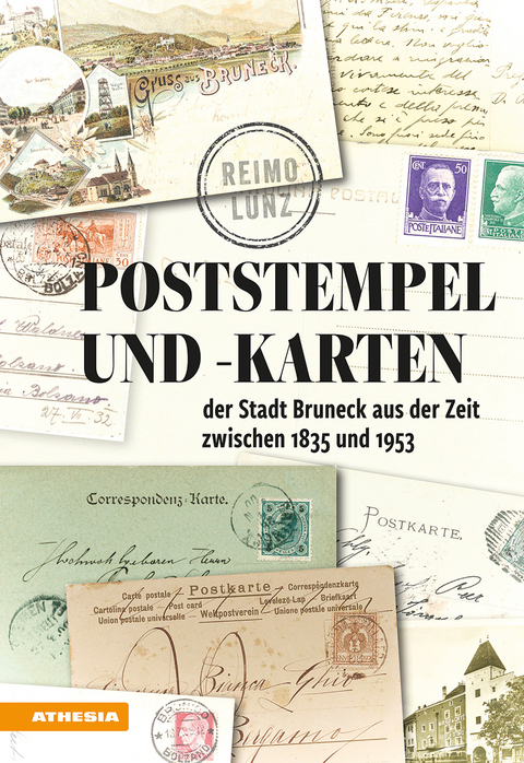 Poststempel und -karten der Stadt Bruneck 1835-1953 - Reimo Lunz