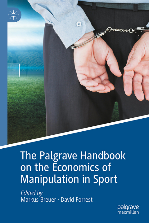 The Palgrave Handbook on the Economics of Manipulation in Sport - 