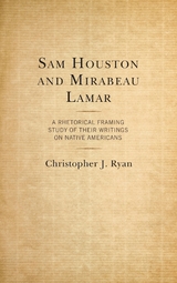 Sam Houston and Mirabeau Lamar -  Christopher J. Ryan