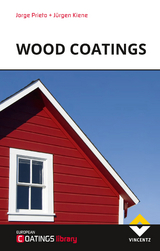 Wood Coatings - Jorge Prieto, Jürgen Kiene