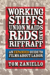 Working Stiffs, Union Maids, Reds, and Riffraff - Tom Zaniello