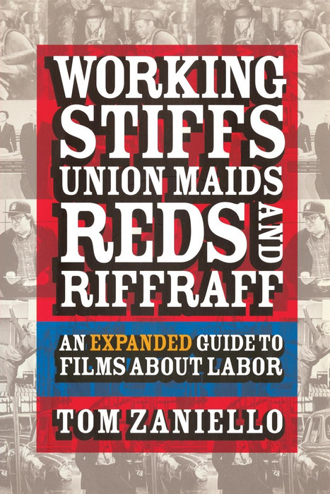 Working Stiffs, Union Maids, Reds, and Riffraff - Tom Zaniello