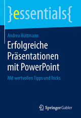 Erfolgreiche Präsentationen mit PowerPoint - Andrea Hüttmann