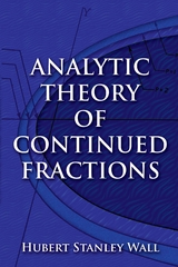 Analytic Theory of Continued Fractions -  Hubert Stanley Wall