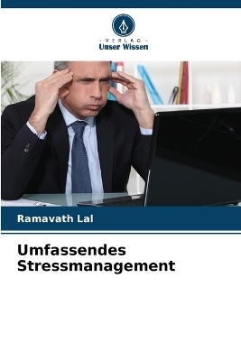 Umfassendes Stressmanagement - Ramavath Lal