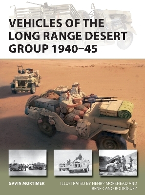 Vehicles of the Long Range Desert Group 1940–45 - Gavin Mortimer