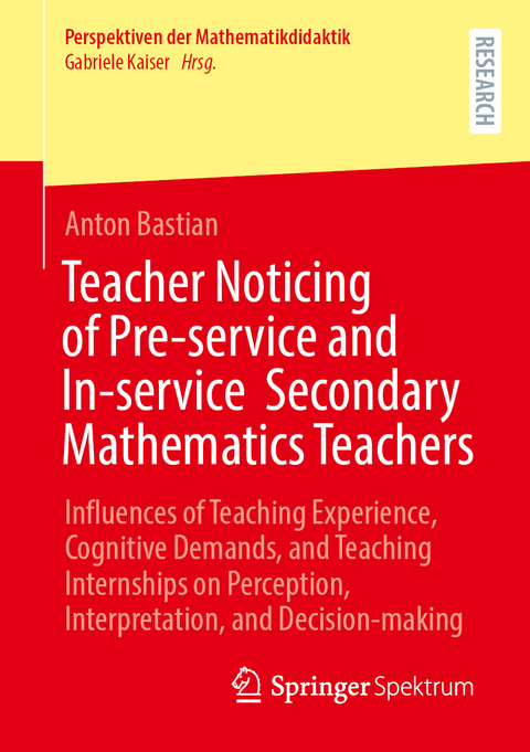 Teacher Noticing of Pre-service and In-service Secondary Mathematics Teachers - Anton Bastian