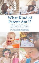What Kind of Parent Am I? -  Nicole Letourneau