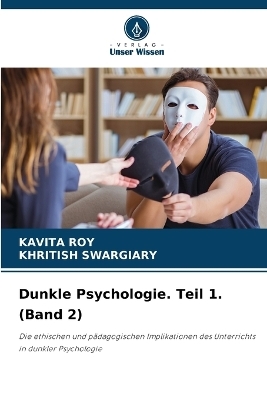 Dunkle Psychologie. Teil 1. (Band 2) - Kavita Roy, Khritish Swargiary