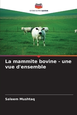 La mammite bovine - une vue d'ensemble - Saleem Mushtaq