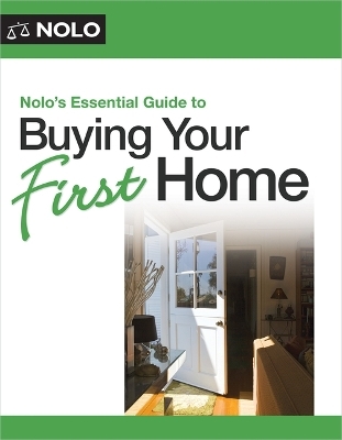 Nolo's Essential Guide to Buying Your First Home - Ilona Bray, Ann O'Connell