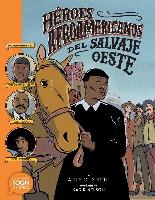 Héroes afroamericanos del salvaje Oeste (Black Heroes of the Wild West) - James Oits Smith