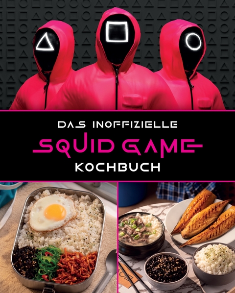 Das inoffizielle Squid Game Kochbuch - Tom Grimm, Dimitre Harder